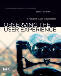 Observising the user experience : a practitioner's guide to user research