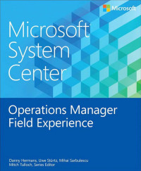 Microsoft system center: operations manager field experience first edition