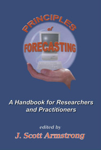 PRINCIPLES OF FORECASTING: A Handbook for Researchers and Practitioners