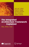 The integrated architecture framework explained : why, what, how