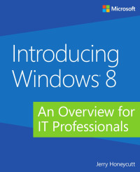 Introducing windows 8 : an overview for IT professionals