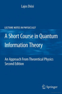 A short course in quantum information theory : an approach from theoretical physics