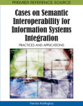 Cases on semantic interoperability for information systems integration : practices and applications