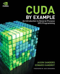 CUDA by example : an introduction to general-purpose GPU programming