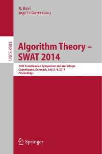 Algorithm theory-swat 2014: 14th scandinavian symposium and workshops copenhagen, denmark, july 2-4, 2014 proceedings