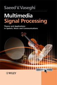 Multimedia signal processing; theory and applications in speech, music and communications