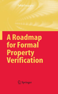 A roadmap for formal property verification