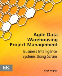 Agile data warehoushing project management: business intelligence systems using scrum