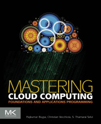 Mastering cloud computing foundations and applications programming