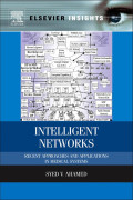 Intelligent networks: recent approaches and applications in medical systems