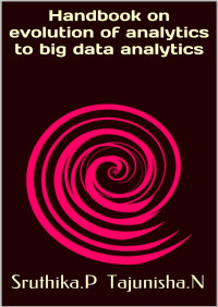 Hand book on evolution of analytic to big data analytic