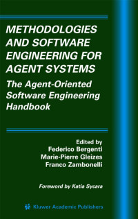 Methodologies and software engineering for agent system : the agent-oriented software engineering handbook