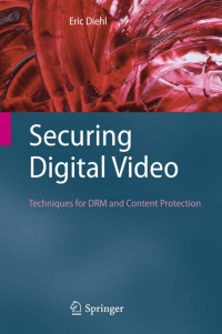 Securing digital video : techniques for DRM and content protection