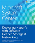 Microsoft system center: deploying hyper-v with software-defined storage and networking