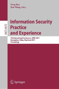 Information security practice and experience : 7th international conference, ispec 2011 guangzhou, china, may 30