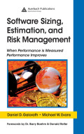 Software sizing, estimation, and risk management : when performance is measured performance improves
