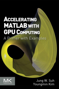 Accelerating matlab with gpu computing: a primer examples