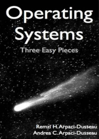 Operating systems: three easy pieces