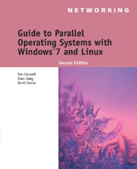 Guide to parallel operating systems with windows 7 and linux 2nd ed.