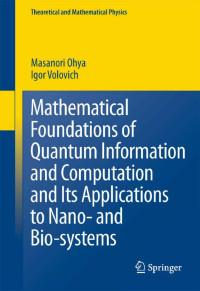 Mathematical foundations of quantum information and computation and its applications to nano- and bio-systems