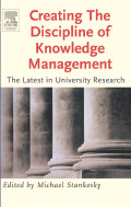 Creating the discipline of knowledge management: the latest in university research