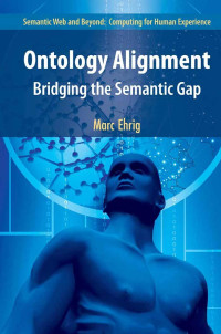 Ontology alignment: bridging the semantic gap