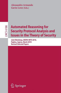 Automated reasoning for security protocol analysis and issues in the theory of security