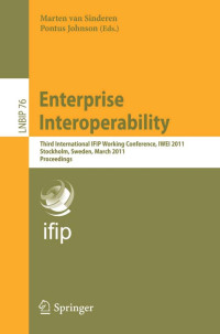 Enterprise interoperability: third international IFIP working conference, iwei 2011