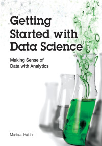 Getting started with data science: making sense of data with analystic