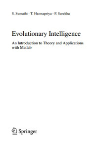 Evolutionary intelligence: an introduction to theory and applications with matlab