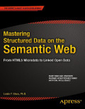 Mastering structured data on the semantic web: from html5 microdata to linked open data