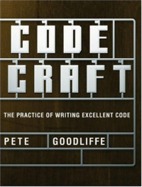 Code craft: the practice of writing excellent code