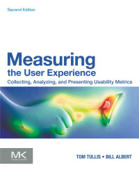 Measuring the user experience: collecting, analyzing, and presenting usability metrics, 2nd ed.