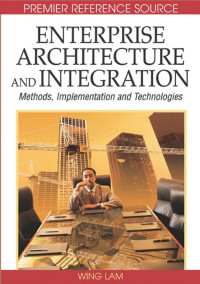 Enterprise architecture and integration: methods, implementation, and technologies