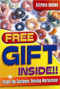 Free gift inside!!: Forget the customer, develop marketease