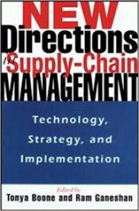 New directions in supply-chain management: Technology, strategy, and implementation