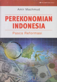 Perekonomian indonesia : pasca reformasi