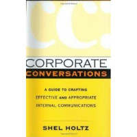 Corporate conversations: a guide to crafting effective and appropriate internal communications