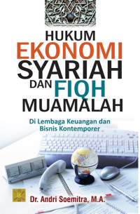 Image of Hukum ekonomi syariah dan fiqih muamalah: di lembaga keuangan dan bisnis kontemporer