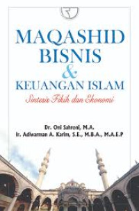 Image of Maqashid bisnis dan keuangan islam: sintesis fikih dan ekonomi