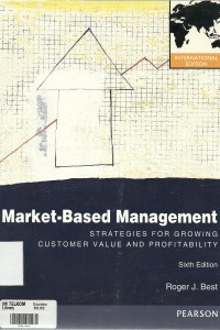 Market-based management: strategies for growing customer value and profitability