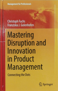 Image of Mastering disruption and innovation in product management: connecting the dots