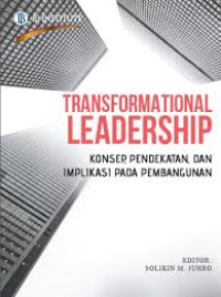 Image of Transformational leadership: konsep, pendekatan, dan implikasi pada pembangunan