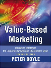 Value-based marketing: marketing strategies for corporate growth and shareholder value, 2nd ed.